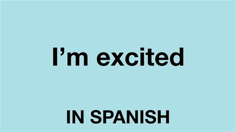 excited traductor|are you excited in spanish.